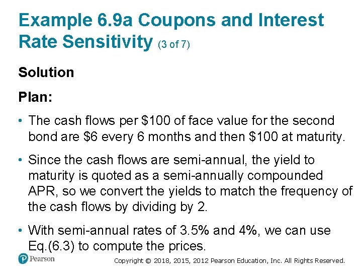 Example 6. 9 a Coupons and Interest Rate Sensitivity (3 of 7) Solution Plan: