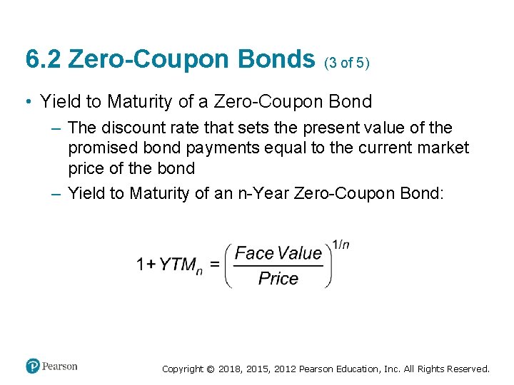 6. 2 Zero-Coupon Bonds (3 of 5) • Yield to Maturity of a Zero-Coupon