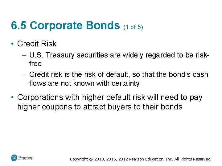 6. 5 Corporate Bonds (1 of 5) • Credit Risk – U. S. Treasury