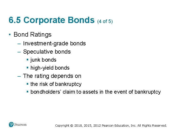 6. 5 Corporate Bonds (4 of 5) • Bond Ratings – Investment-grade bonds –