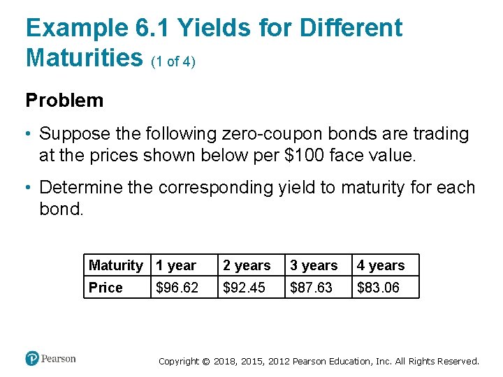 Example 6. 1 Yields for Different Maturities (1 of 4) Problem • Suppose the