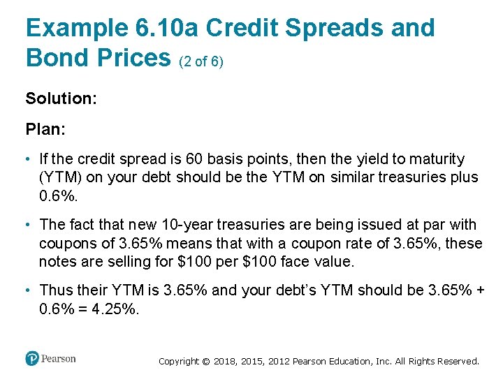Example 6. 10 a Credit Spreads and Bond Prices (2 of 6) Solution: Plan: