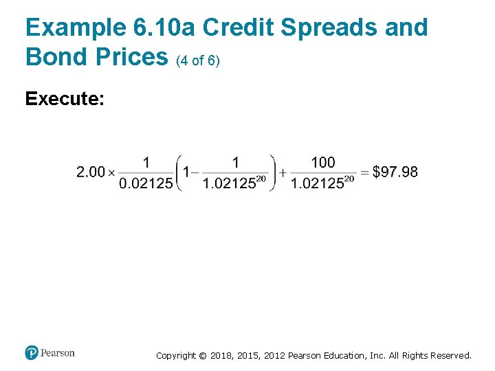 Example 6. 10 a Credit Spreads and Bond Prices (4 of 6) Execute: Copyright