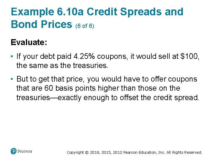Example 6. 10 a Credit Spreads and Bond Prices (6 of 6) Evaluate: •