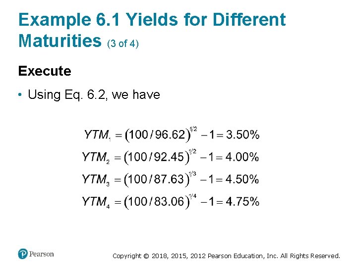 Example 6. 1 Yields for Different Maturities (3 of 4) Execute • Using Eq.