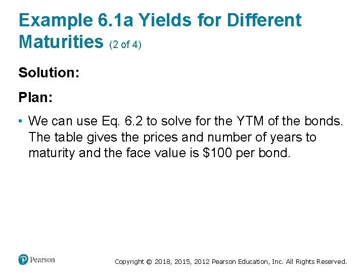 Example 6. 1 a Yields for Different Maturities (2 of 4) Solution: Plan: •