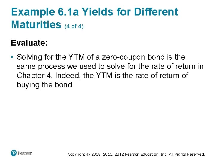 Example 6. 1 a Yields for Different Maturities (4 of 4) Evaluate: • Solving