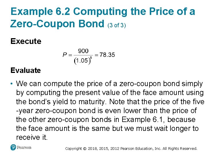 Example 6. 2 Computing the Price of a Zero-Coupon Bond (3 of 3) Execute