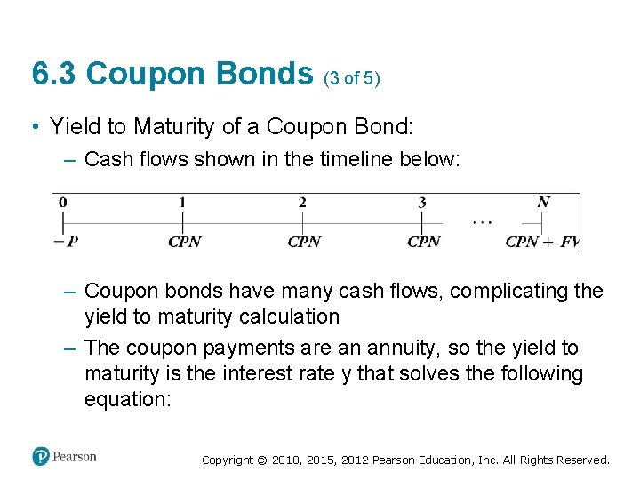 6. 3 Coupon Bonds (3 of 5) • Yield to Maturity of a Coupon