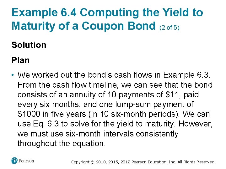 Example 6. 4 Computing the Yield to Maturity of a Coupon Bond (2 of