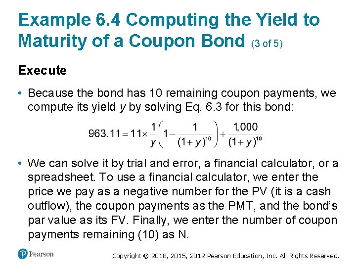 Example 6. 4 Computing the Yield to Maturity of a Coupon Bond (3 of