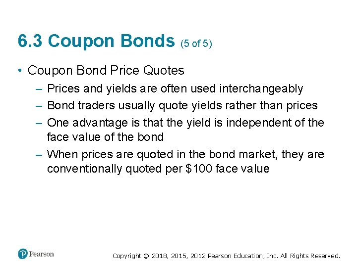 6. 3 Coupon Bonds (5 of 5) • Coupon Bond Price Quotes – Prices