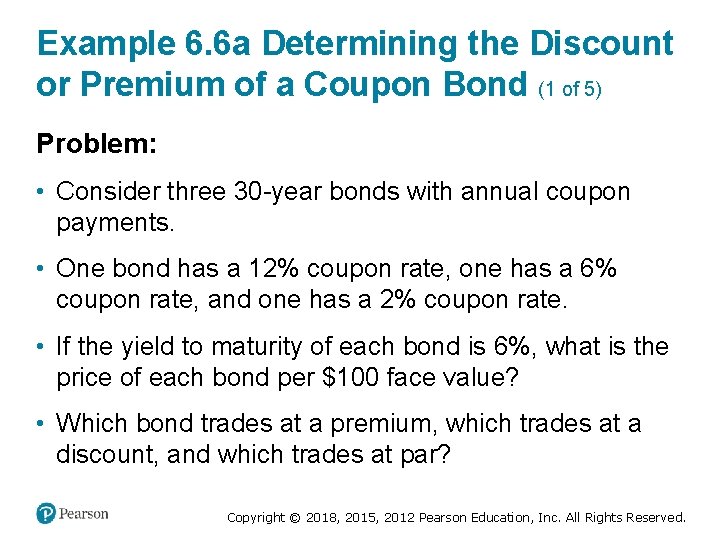 Example 6. 6 a Determining the Discount or Premium of a Coupon Bond (1