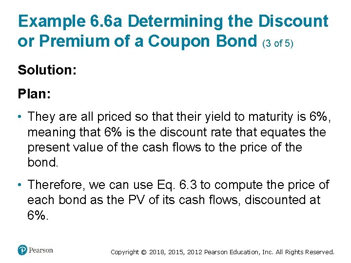 Example 6. 6 a Determining the Discount or Premium of a Coupon Bond (3