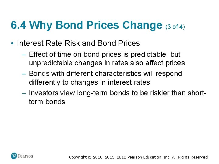 6. 4 Why Bond Prices Change (3 of 4) • Interest Rate Risk and