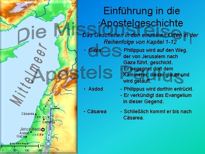 Einführung in die Apostelgeschichte Das Geschehen in den einzelnen Orten in der Reihenfolge von