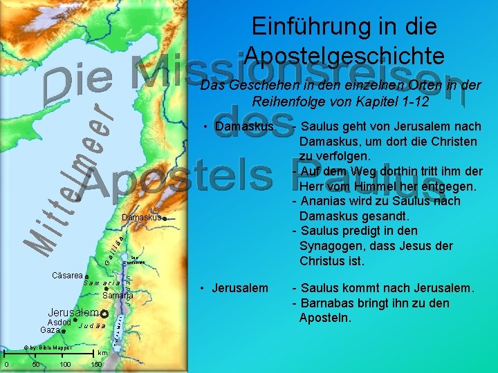 Einführung in die Apostelgeschichte Das Geschehen in den einzelnen Orten in der Reihenfolge von