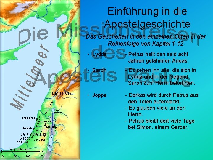 Einführung in die Apostelgeschichte Das Geschehen in den einzelnen Orten in der Reihenfolge von