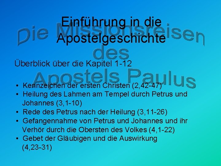 Einführung in die Apostelgeschichte Überblick über die Kapitel 1 -12 • Kennzeichen der ersten