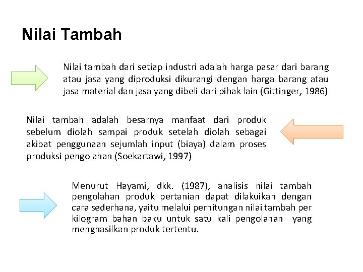 Nilai Tambah Nilai tambah dari setiap industri adalah harga pasar dari barang atau jasa