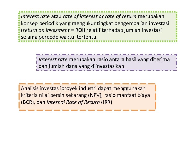 Interest rate atau rate of interest or rate of return merupakan konsep periodik yang