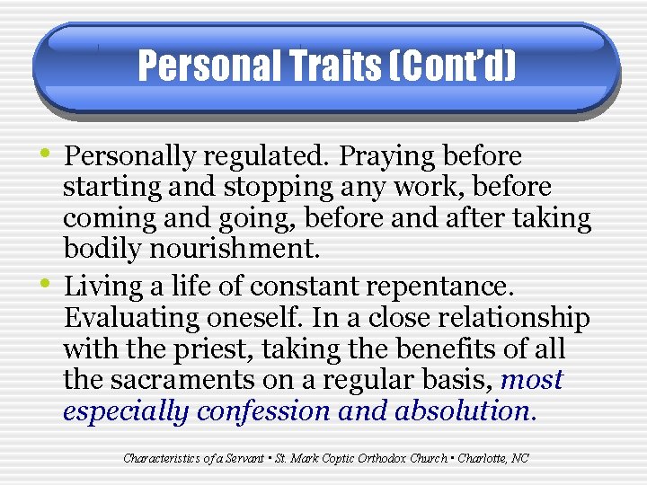 Personal Traits (Cont’d) • Personally regulated. Praying before • starting and stopping any work,