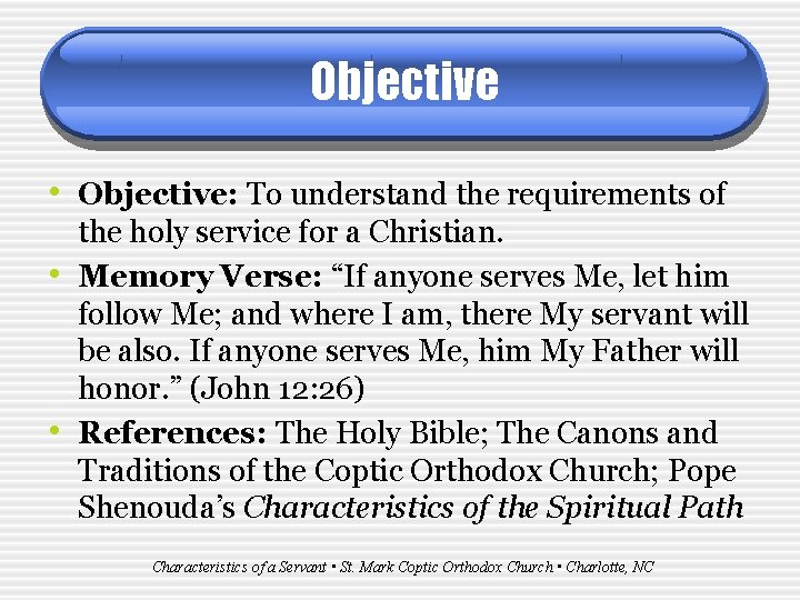 Objective • Objective: To understand the requirements of • • the holy service for