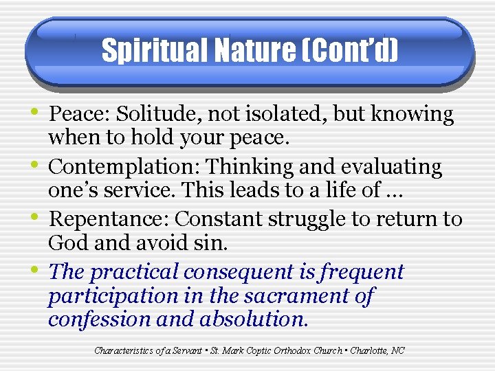 Spiritual Nature (Cont’d) • Peace: Solitude, not isolated, but knowing • • • when