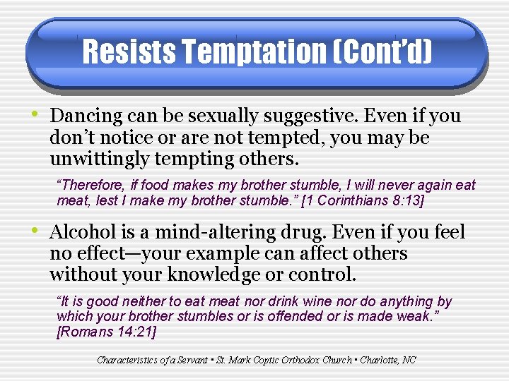 Resists Temptation (Cont’d) • Dancing can be sexually suggestive. Even if you don’t notice