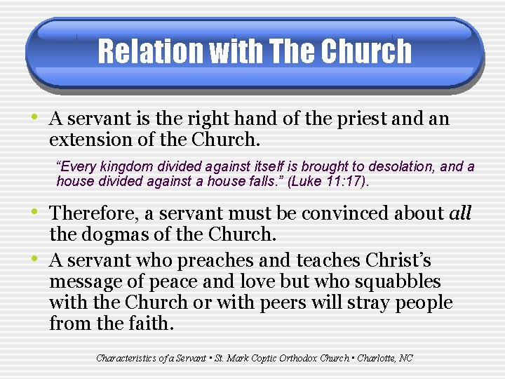 Relation with The Church • A servant is the right hand of the priest