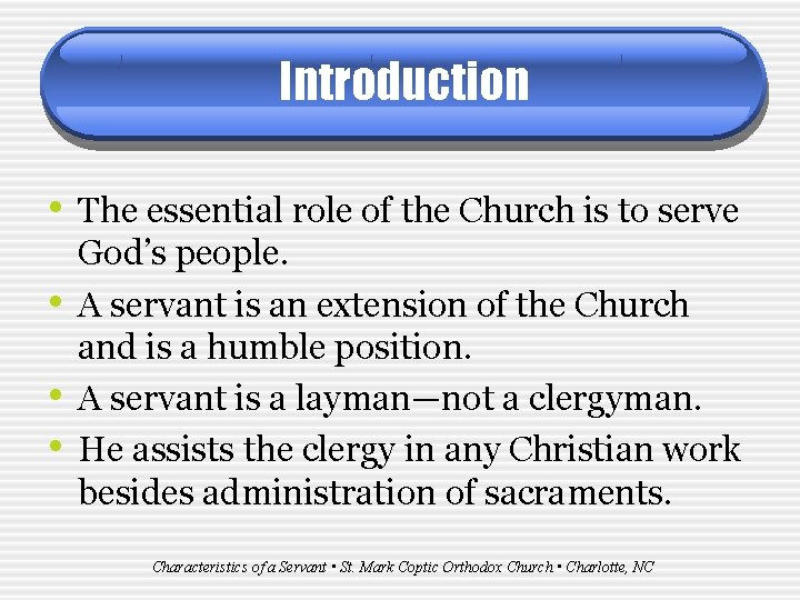 Introduction • The essential role of the Church is to serve • • •