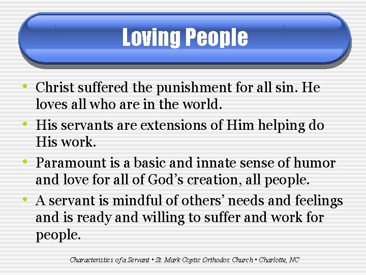 Loving People • Christ suffered the punishment for all sin. He • • •