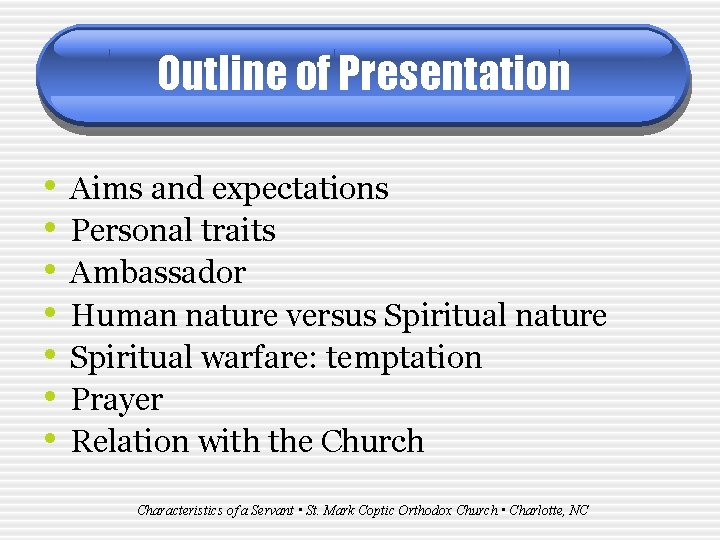 Outline of Presentation • • Aims and expectations Personal traits Ambassador Human nature versus