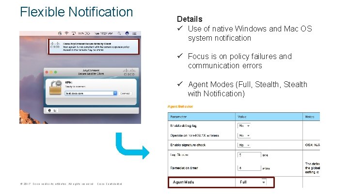 Flexible Notification Details ü Use of native Windows and Mac OS system notification ü
