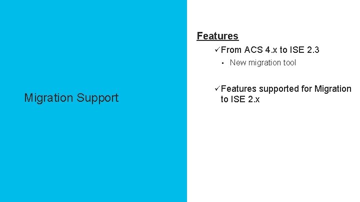 Agenda Features ü From • Migration Support © 2017 Cisco and/or its affiliates. All