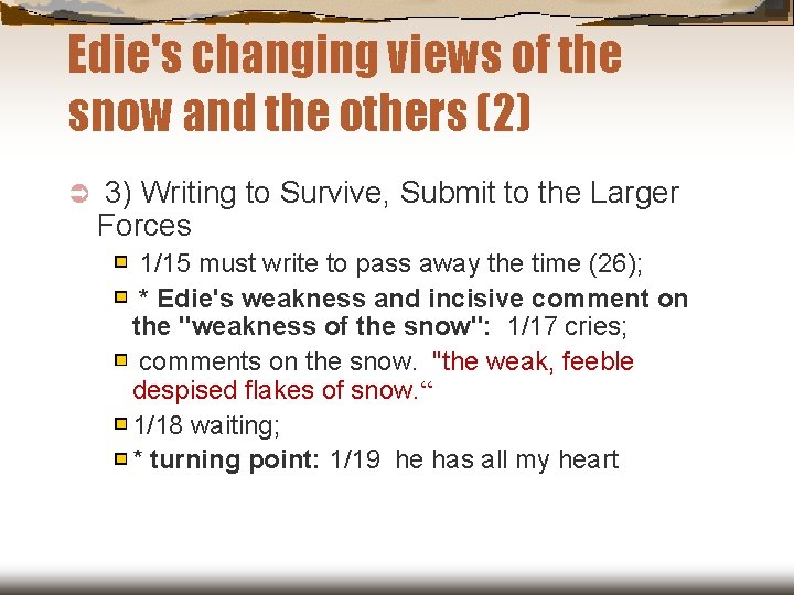 Edie's changing views of the snow and the others (2) Writing to Survive, Submit Edie's changing views of the snow and the others (2) Writing to Survive, Submit