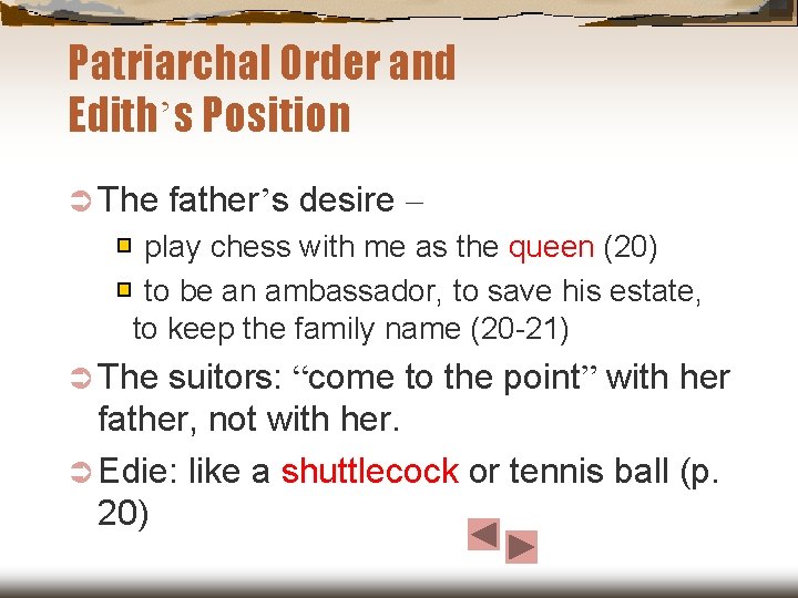 Patriarchal Order and Edith’s Position Ü The father’s desire – play chess with me Patriarchal Order and Edith’s Position Ü The father’s desire – play chess with me
