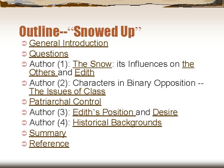 Outline--“Snowed Up” Ü General Introduction Ü Questions Ü Author (1): The Snow: its Influences Outline--“Snowed Up” Ü General Introduction Ü Questions Ü Author (1): The Snow: its Influences