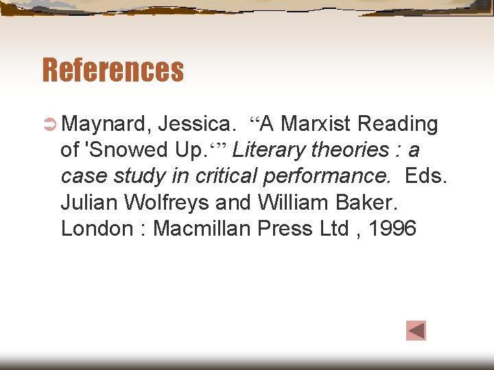 References Ü Maynard, Jessica. “A Marxist Reading of 'Snowed Up. ‘” Literary theories : References Ü Maynard, Jessica. “A Marxist Reading of 'Snowed Up. ‘” Literary theories :