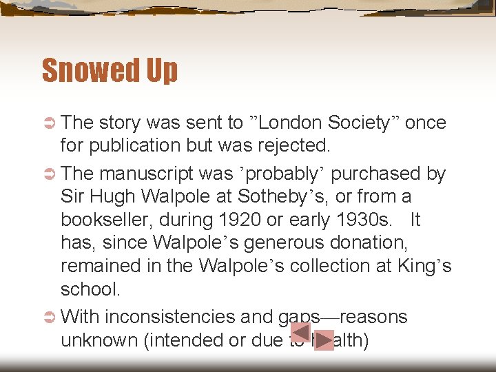 Snowed Up Ü The story was sent to ”London Society” once for publication but Snowed Up Ü The story was sent to ”London Society” once for publication but