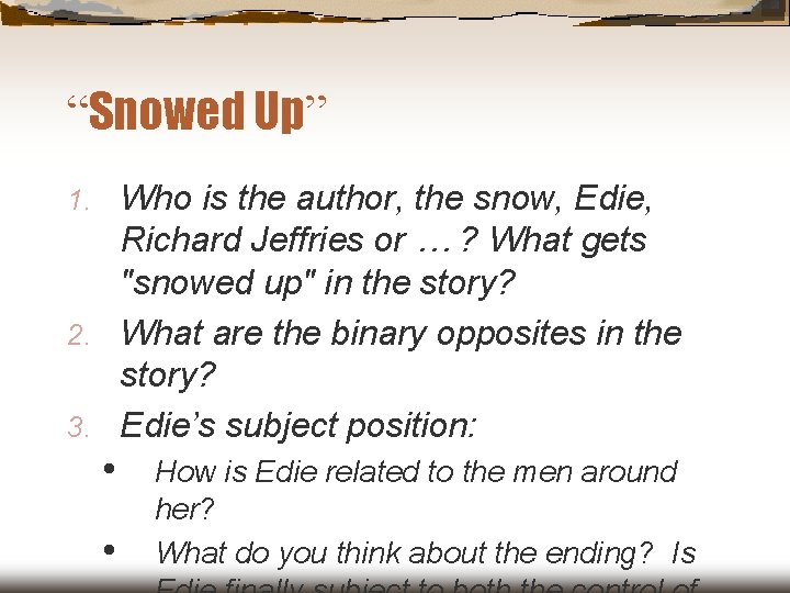 “Snowed Up” Who is the author, the snow, Edie, Richard Jeffries or … ? “Snowed Up” Who is the author, the snow, Edie, Richard Jeffries or … ?