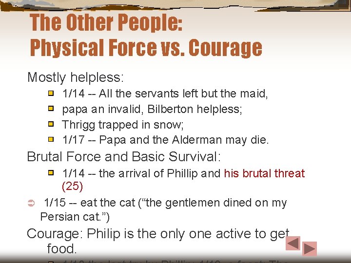 The Other People: Physical Force vs. Courage Mostly helpless: 1/14 -- All the servants The Other People: Physical Force vs. Courage Mostly helpless: 1/14 -- All the servants