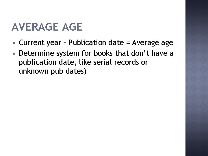 AVERAGE § § Current year – Publication date = Average Determine system for books