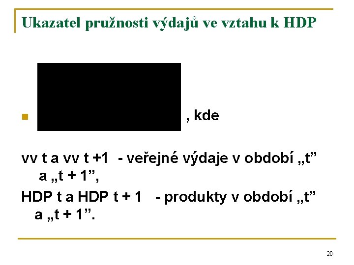 Ukazatel pružnosti výdajů ve vztahu k HDP n , kde vv t a vv