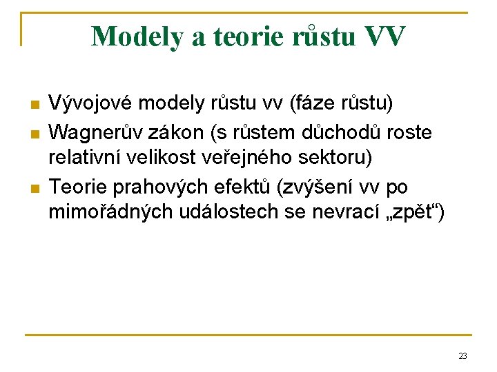 Modely a teorie růstu VV n n n Vývojové modely růstu vv (fáze růstu)