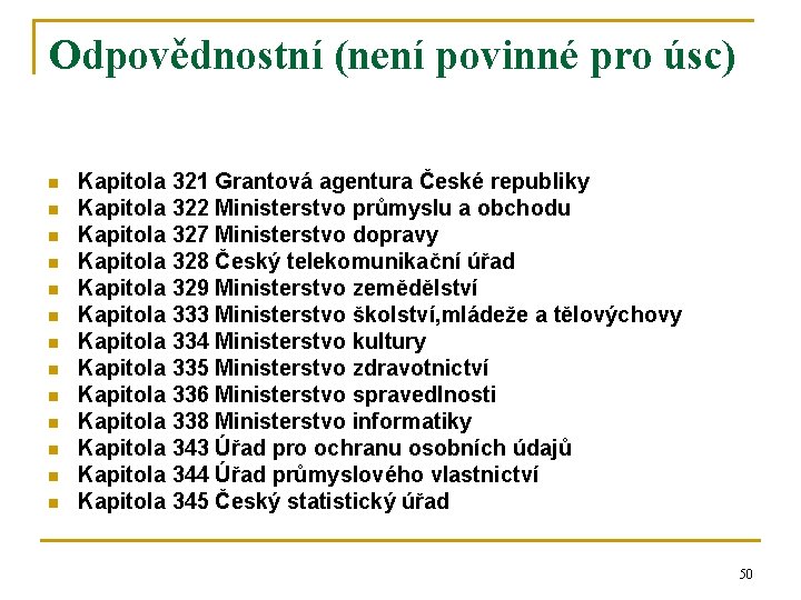 Odpovědnostní (není povinné pro úsc) n n n n Kapitola 321 Grantová agentura České Odpovědnostní (není povinné pro úsc) n n n n Kapitola 321 Grantová agentura České