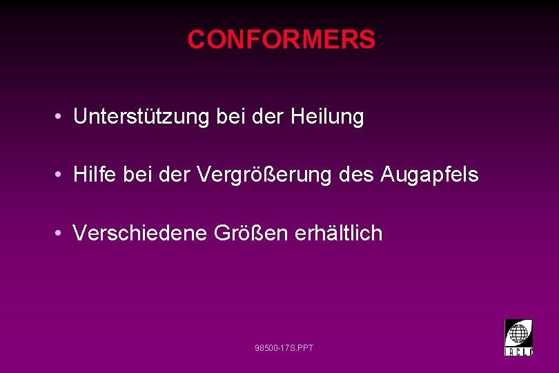 CONFORMERS • Unterstützung bei der Heilung • Hilfe bei der Vergrößerung des Augapfels •