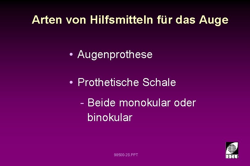 Arten von Hilfsmitteln für das Auge • Augenprothese • Prothetische Schale - Beide monokular