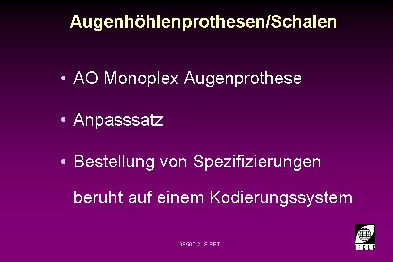 Augenhöhlenprothesen/Schalen • AO Monoplex Augenprothese • Anpasssatz • Bestellung von Spezifizierungen beruht auf einem