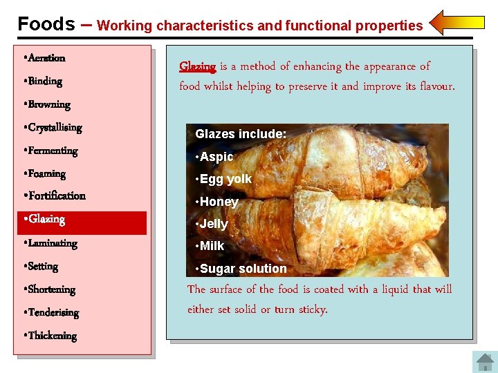 Foods – Working characteristics and functional properties • Aeration • Binding • Browning •